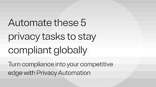 Top 5 privacy tasks to automate for global compliance