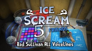 Ice Scream 5 - Rod Sullivan All VoiceLines