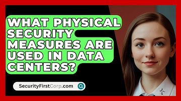 What Physical Security Measures Are Used In Data Centers? - SecurityFirstCorp.com