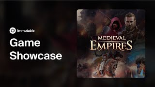 Immutable Game Showcase:  Medieval Empires