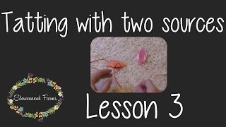 How to tat from two thread sources | Lesson 3