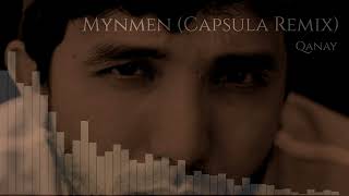Qanay - Mynmen (Capsula Remix)