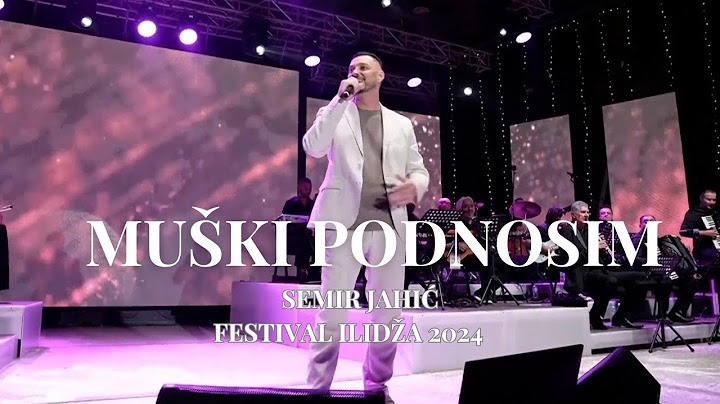 SEMIR JAHIĆ - MUŠKI PODNOSIM (ILIDžA FESTIVAL 2024)