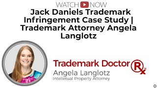Jack Daniels Trademark Infringement Case Study | Trademark Attorney Angela Langlotz