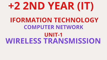 +2 2ND YEAR (IT) | INFORMATION TECHNOLOGY |WIRELESS TRANSMISSION | UNIT-1 | COMPUTER NETWORK |