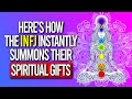 10 Ways The INFJ Instantly Summons Their Spiritual Gifts