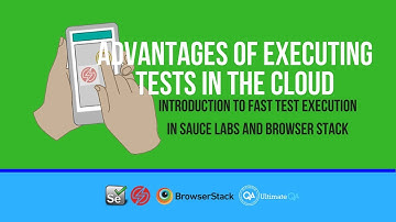 Parallel Test Execution: (Fast Test 2018) - Advantages of executing tests in the cloud