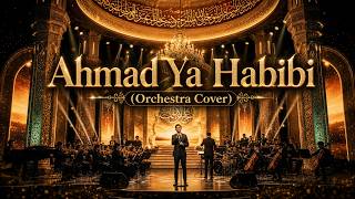 Ahmad Ya Habibi 🌙 Orchestra Cover yang Menyentuh Hati & Jiwa