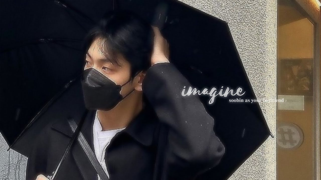 imagine; soobin as your boyfriend.