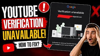 How To Fix Verification for advanced YouTube features isn't available in your current location