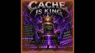 Cache Is King