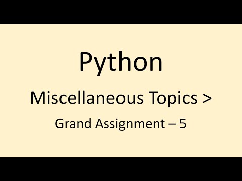 Grand Assignment  - 5 || Miscellaneous Topics || Python || NxtWave || CCBP