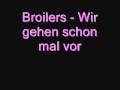 Broilers - Wir gehen schon mal vor