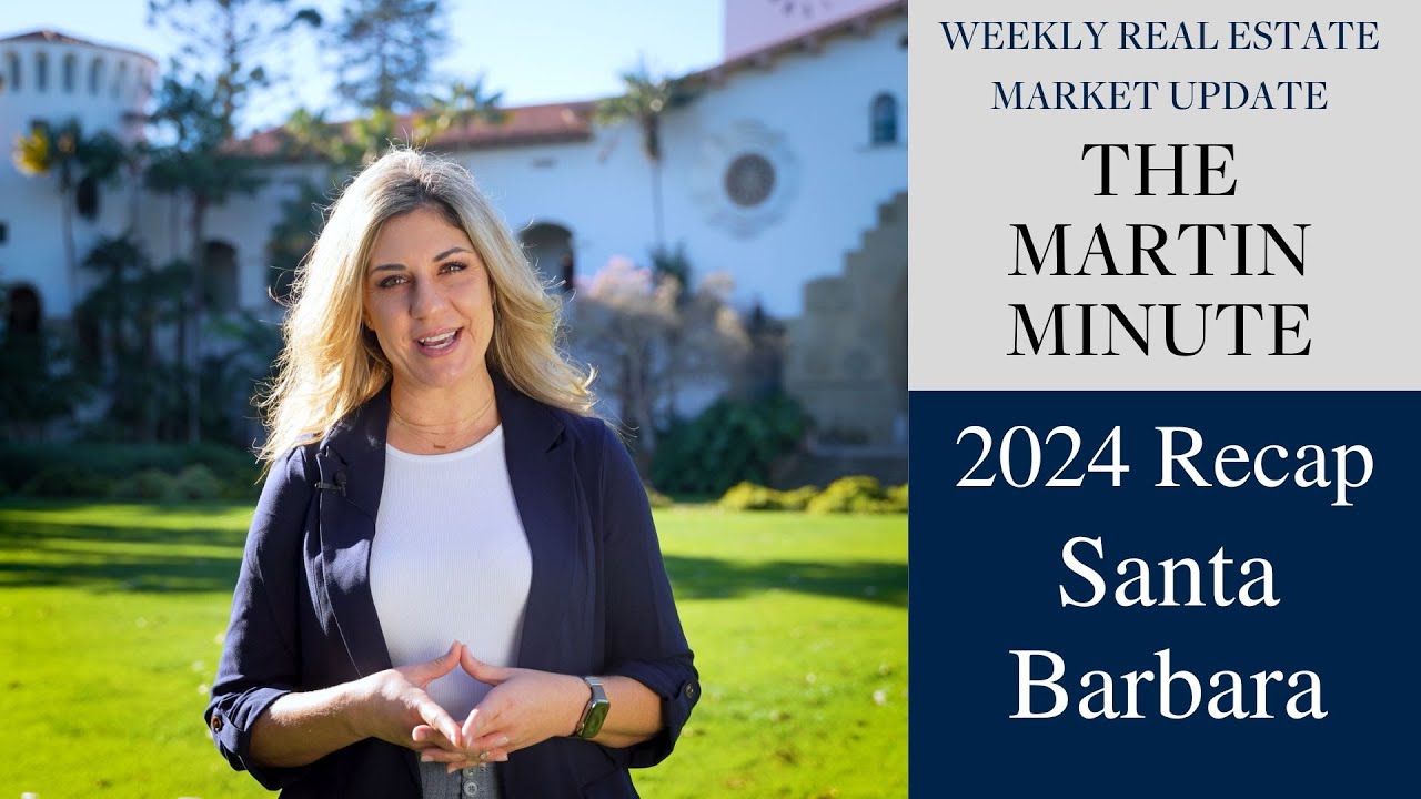 The Martin Minute: Santa Barbara  | 2024 Market Recap