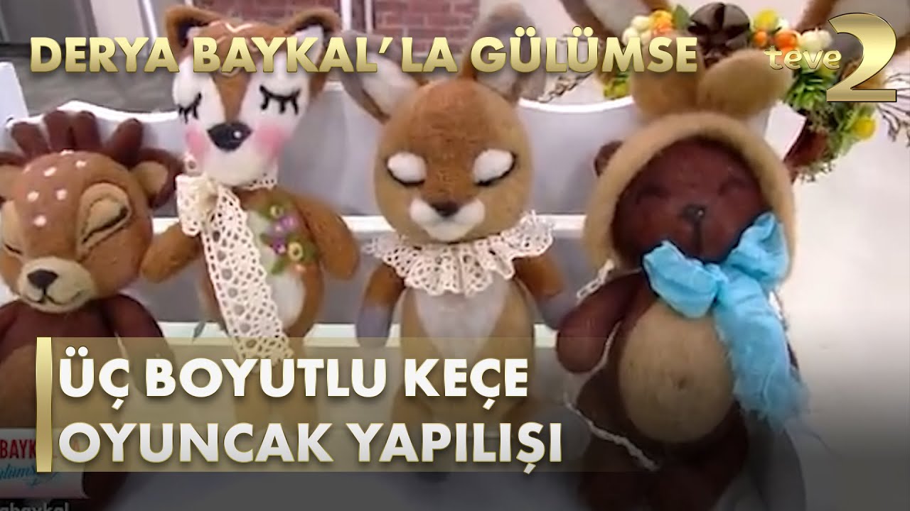 Derya Baykal'la Gülümse: Üç Boyutlu Keçe Oyuncak Yapımı