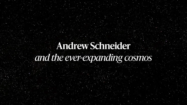 Andrew Schneider and the Ever-expanding Cosmos: Ne...