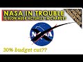 NASA budget slashed by 30%?  Space Agency in trouble as rumors swirl and SpaceX takes over!