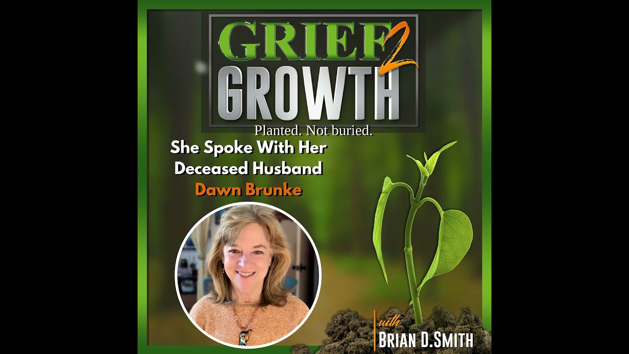 Dawn Brunke's Eight Week Conversation With Her Deceased Husband Bob | EP 484