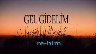 Gel Gidelim  - Bir Kararda Durmayalım Resimi