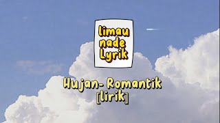 Hujan-Romantik [Lirik] By Limaunade Lyrik