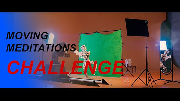 My Moving Meditations Challenge Entry