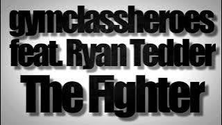 Gym Class Heroes - The Fighter (ft. Ryan Tedder)