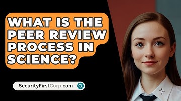 What Is The Peer Review Process In Science? - SecurityFirstCorp.com
