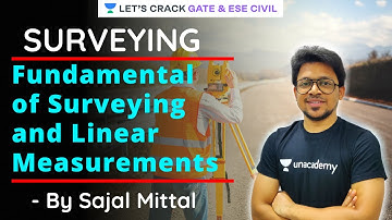 Fundamental of Surveying and Linear Measurements | Surveying | GATE/ESE 2021 Exam | Sajal Mittal