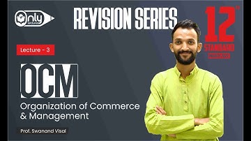 12th Commerce | MH Board | OCM | Lecture 3 | Prof. Swanand Visal