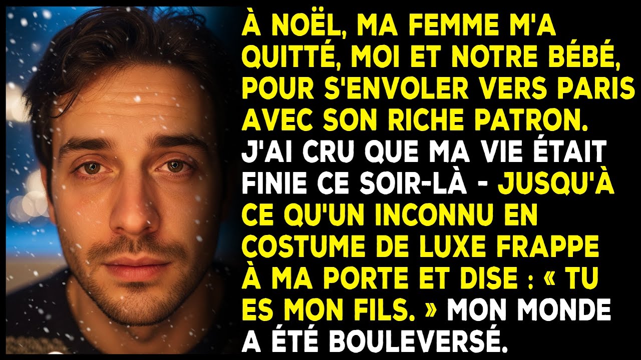 À Noël, ma femme m'a quitté, moi et notre bébé, pour s'envoler vers Paris avec son riche patron.