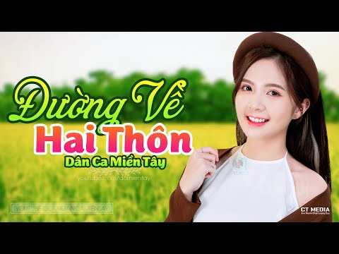 Video Đường Về Hai Thôn - LK Dân Ca Miền Tây 2021, Nhạc Trữ... - youtube