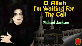 Michael Jackson || O Allah I am waiting for the call || Islamic song Resimi