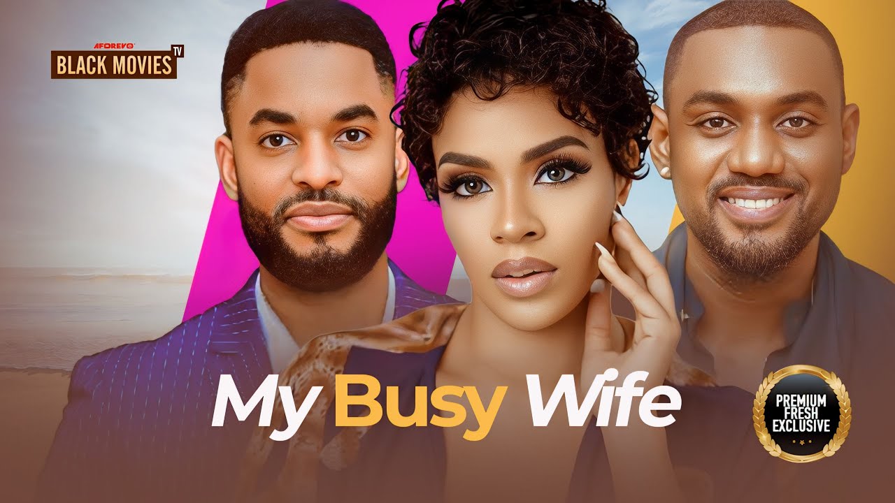 MY BUSY WIFE  (EDDIE WATSON, VENITA AKPOFURE, CHIKE DANIELS) Latest Nigerian Movie 2025
