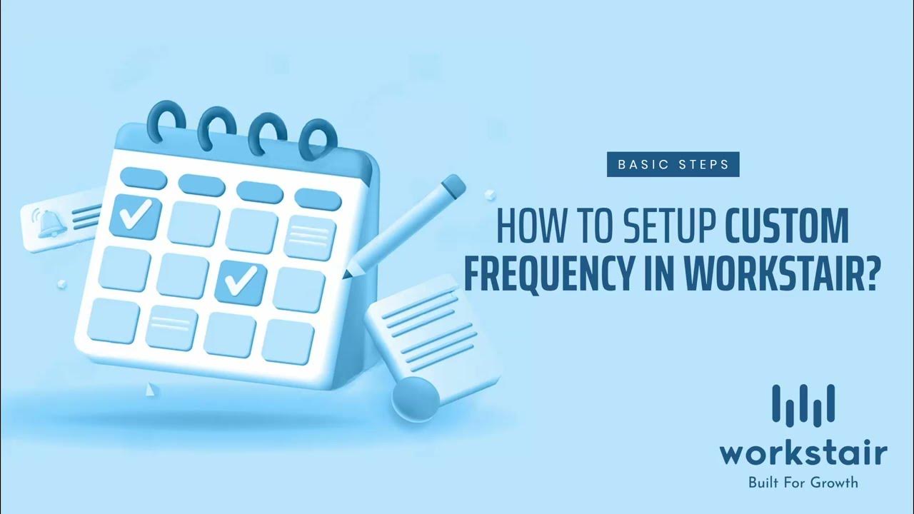 How to Setup Custom Frequency for Jobs In Workstair? Workstair Guide