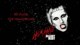 Lady Gaga - Bloody Mary (8D AUDIO) 🎧