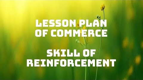 format of lesson plan । Micro teaching। Commerce lesson plan। skill of reinforcement