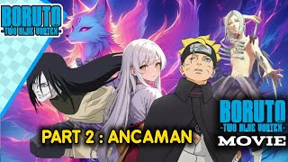 Boruto dan Legenda Rubah putih Part 2-BORUTO TWOO BLUE VORTEX-MOVIE@NamikazeYondaimeBaru 