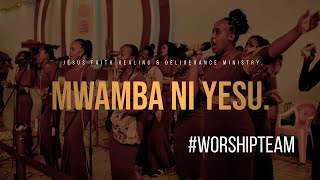 MWAMBA NI YESU - JFHDM Worship team