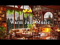Warm jazz instrumental musiccozy coffee shop  relaxing jazz music to work study background music
