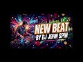 New Beat By DJ John Spin
