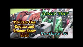 Tri State Gas Engine and Tractor Show 2025 ROAD TRIP
