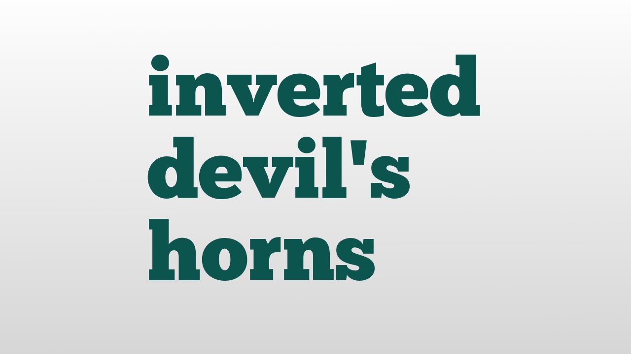 inverted devil's horns meaning and pronunciation YouTube