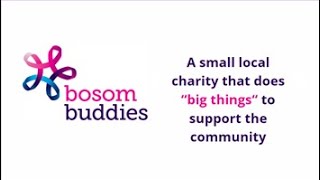 Bosom Buddies - A Small Local Charity That Does Big Things