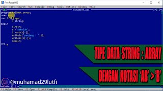 PROGRAM #12  MENDEKLARASIKAN TIPE DATA STRING DENGAN ARRAY PADA PROGRAM FREE PASCAL