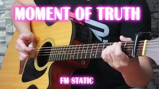Moment Of Truth By FM Static (with slight percussion) Fingerstyle Guitar Cover