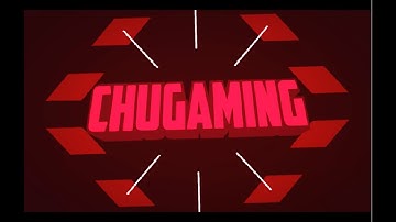 [CHU GAMING] Video intro of Channel. Like & Subscribe CHU GAMING