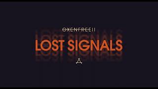 Oxenfree 2 -/Lost Signals - Ambient OST (Depth Of Field Mix)