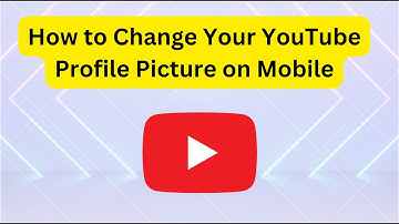 How to Change Your YouTube Profile Picture on Mobile (Android & iPhone) – Quick & Easy