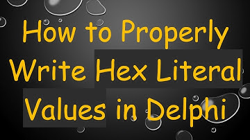 How to Properly Write Hex Literal Values in Delphi