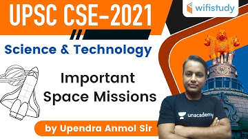 2:00 PM - UPSC CSE 2021 | Science & Technology by Upendra Anmol | Important Space Missions